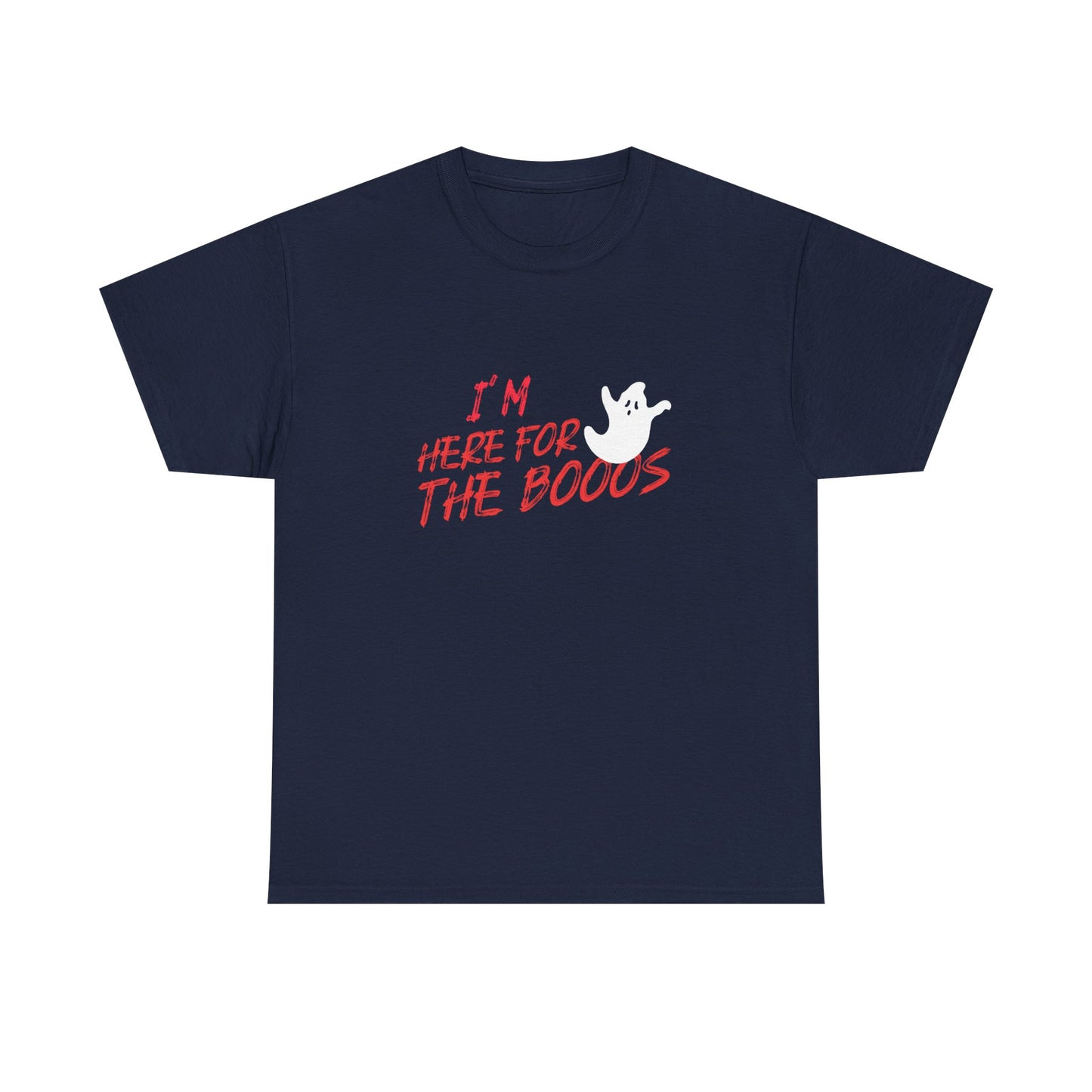 I'M HERE FOR THE BOOOS  Ghost Tee - Unisex Heavy Cotton