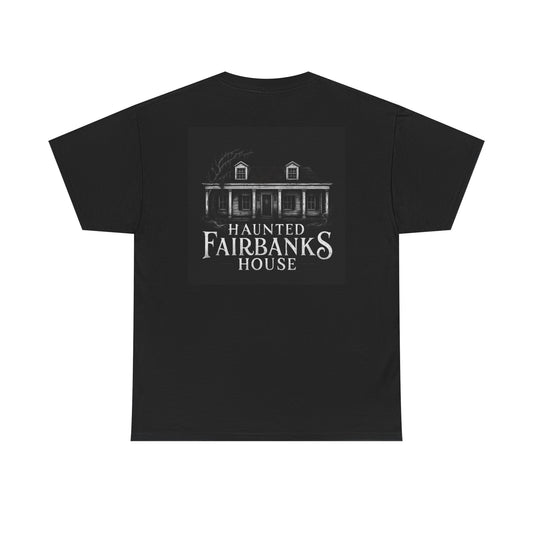 Haunted Fairbanks House Tee
