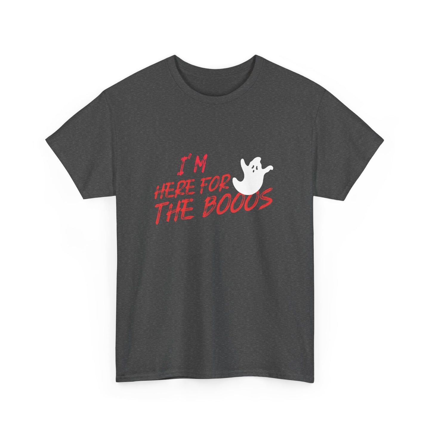 I'M HERE FOR THE BOOOS  Ghost Tee - Unisex Heavy Cotton