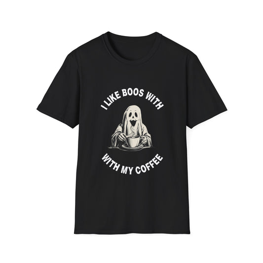 Funny Coffee Lover I LIKE BOOS WITH MY COFFEE Unisex T-Shirt