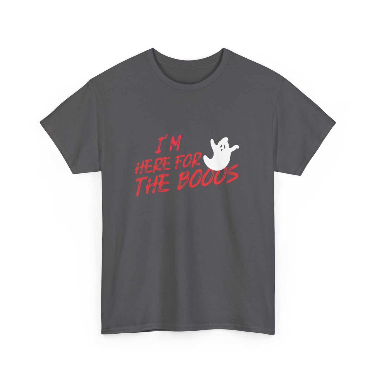 I'M HERE FOR THE BOOOS  Ghost Tee - Unisex Heavy Cotton