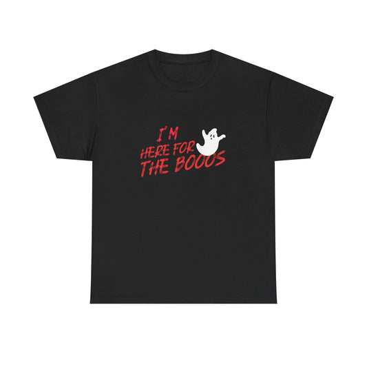 I'M HERE FOR THE BOOOS  Ghost Tee - Unisex Heavy Cotton