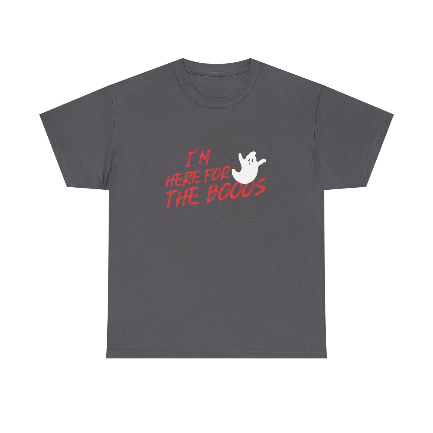 I'M HERE FOR THE BOOOS  Ghost Tee - Unisex Heavy Cotton